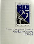 Graduate catalog (Florida International University). [1997-1998] by Florida International University