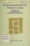 Introductory catalog. Supplement: Course descriptions. [1972-1973] by Florida International University
