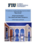 9th Conference on Cuban and Cuban-American Studies, Dispersed Peoples: The Cuban and Other Diasporas [Call for Papers and Panels]