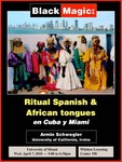 Black Magic: Ritual Spanish & African tongues en Cuba y Miami by Cuban Research Institute, Florida International University