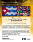 Mambomania: The Explosion of Cuban Popular Dance Styles in the 1940s and 1950s by Cuban Research Institute, Florida International University
