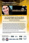 Can Technologies and Social Media Accelerate Cuba's Democratization? by Cuban Research Institute, Florida International University