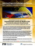 Central Europe's Lessons for Modern Cuba- Presentation by Ambassador Michael Zantovsky by Cuban Research Institute, Florida International University