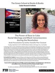 The Power of Race in Cuba Racial Ideology and Black Consciousness during the Revolution by Danielle Pilar Clealand