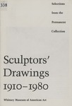 Sculptors' Drawings 1910-1980, Selections from the Permanent Collection Whitney Museum of American Art by Whitney Museum of American Art Whitney Museum of American Art