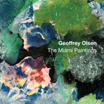 Geoffrey Olsen: The Miami Paintings