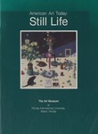 American Art Today, Still Life: annual President's choice exhibition by The Art Museum at Florida International University Frost Art Museum