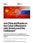 Are China and Russia on the Cyber Offensive in Latin America and the Caribbean? by Brian Fonseca, Robert Morgus, Kiran Green, and Alexander Crowther