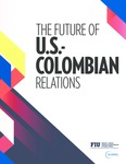 The Future of US-Colombia Relations by Christopher Sabatini, Sofia Mateu-Gelabert, and Brian Fonseca