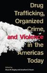 Drug Trafficking, Organized Crime, and Violence in the Americas Today by Bruce M. Bagley and Jonathan D. Rosen