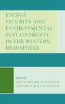 Energy Security, Environmental Sustainability, and Development in Colombia by Bruce M. Bagley and Jonathan D. Rosen