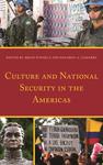 Culture and National Security in the Americas by Brian Fonseca and Eduardo Gamarra