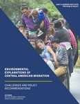 Environmental Explanations of Central American Migration: Challenges and Policy Recommendations