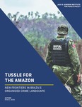 Tussle for the Amazon: New Frontiers in Brazil's Organized Crime Landscape