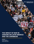 The Impact of War in Ukraine on Latin America and the Caribbean by David J. Kramer, Vladimir Rouvinski, and Andrei Serbin Pont