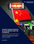 China’s Charm Offensive in Latin America and the Caribbean: A Comprehensive Analysis of China’s Strategic Communication Strategy Across the Region [Part II: Influencing the Media] by Pablo Baisotti