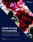 From Fujian to Flushing: Chinese Criminal Networks in the Americas and Beyond