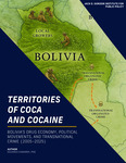 Territories and Coca and Cocaine: Bolivia's Drug Economy, Political Movements, and Transnational Crime (2005-2025) by Eduardo Gamarra