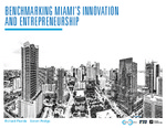 Benchmarking Miami’s Innovation and Entrepreneurship by Richard Florida; Steven Pedigo; and Miami Urban Future Initiative, Florida International University