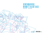 Benchmarking Miami’s Talent Base by Richard Florida; Steven Pedigo; and Miami Urban Future Initiative, Florida International University